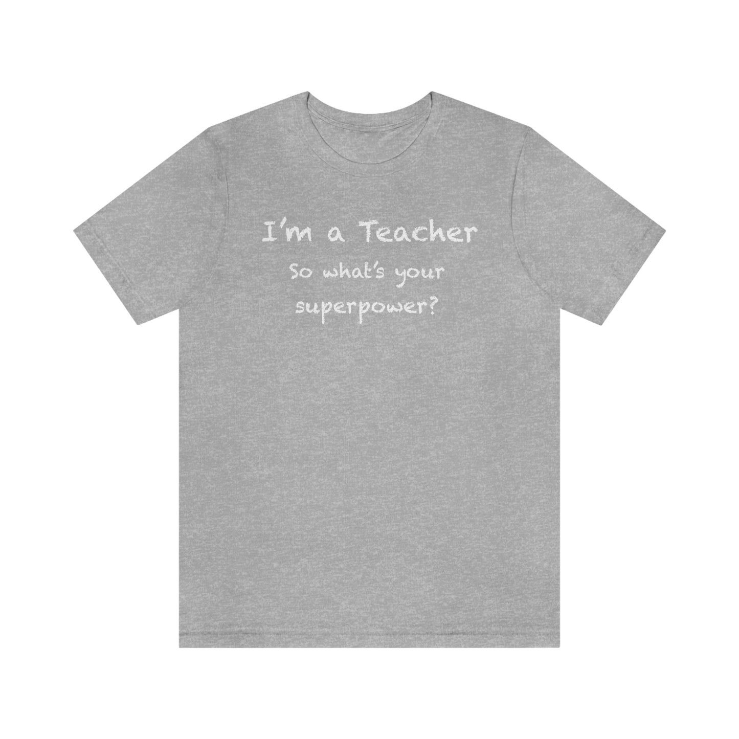 Unisex Im a Teacher T-shirt